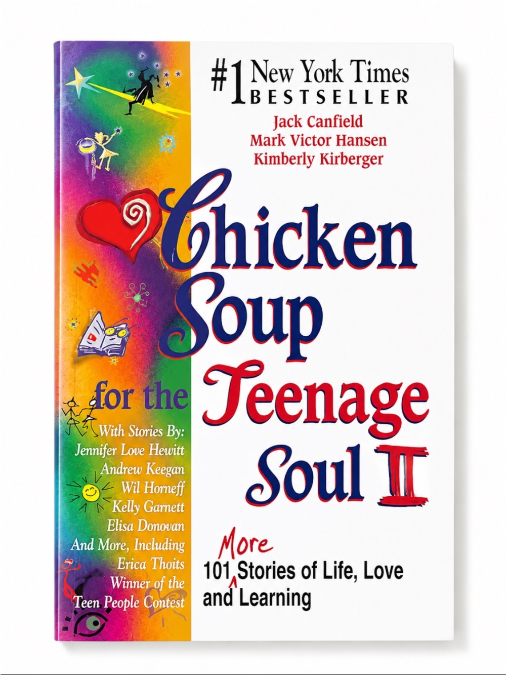 Chicken Soup for the Teenage Soul II 101 More Stories Of Life, Love And Learning